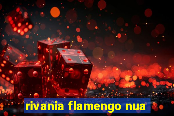 rivania flamengo nua